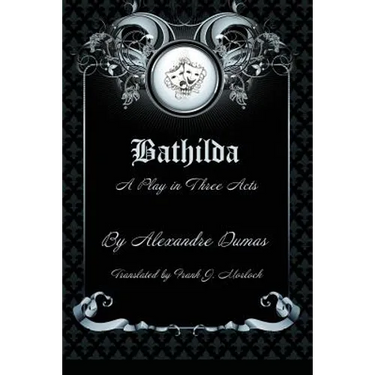 Bathilda: A Play in Three Acts