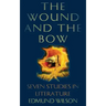The Wound and the Bow: Seven Studies in Literature