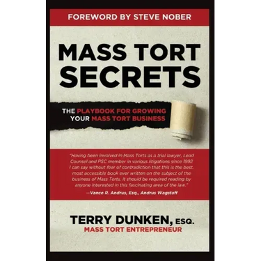 Mass Tort Secrets: The Playbook for Growing Your Mass Tort Business