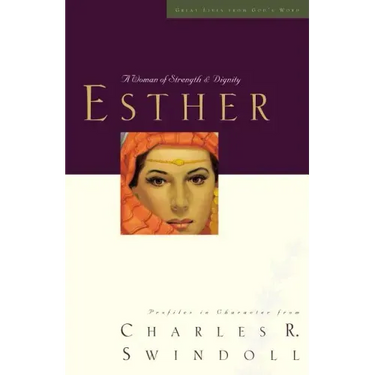 Great Lives: Esther: A Woman of Strength and Dignity