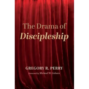 The Drama of Discipleship