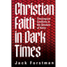 Christian Faith in Dark Times: Theological Conflicts in the Shadow of Hitler