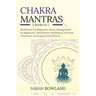 Chakra Mantras: 5-in-1 Meditation Bundle: Meditation for Beginners, Stress Management for Beginners, Mindfulness Meditation for Self-H