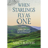 When Starlings Fly as One: Based on a true story of the 1641 Rebellion and Ireland's longest siege