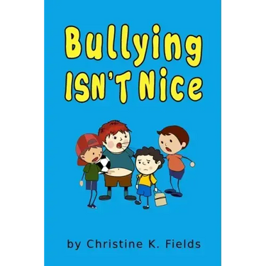 Bullying Isn't Nice: Making Friends is Better