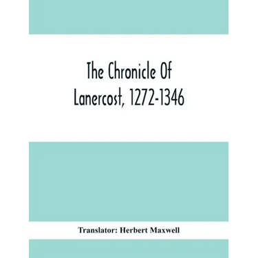 The Chronicle Of Lanercost, 1272-1346