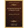 The Spiritual Journal of St. Ignatius Loyola: February, 1544 to 1545
