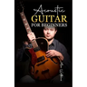Acoustic Guitar for Beginners: The Complete Idiot's Guide to Acoustic Guitar, Covering Everything There Is to Know (2022 Crash Course for Newbies)