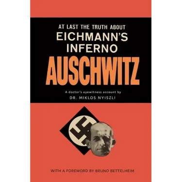 Auschwitz: A Doctor's Eyewitness Account