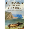 Crossing with the Clarks: A History of a Scottish Family's Ferries and Tavern on the Susquehanna River