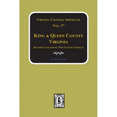 King & Queen County, Virginia Records. (Vol. #7)