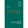 Kant: Groundwork of the Metaphysics of Morals
