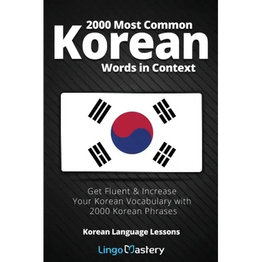 2000 Most Common Korean Words in Context: Get Fluent & Increase Your Korean Vocabulary with 2000 Korean Phrases
