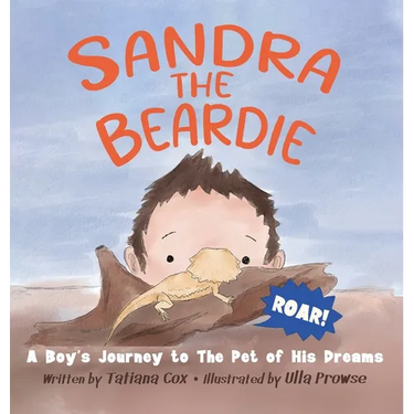 Sandra the Beardie: A Boy's Journey to the Pet of His Dreams