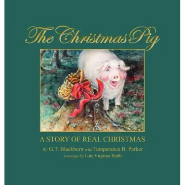 The Christmas Pig A Story of Real Christmas