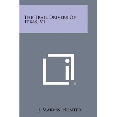 The Trail Drivers of Texas, V1