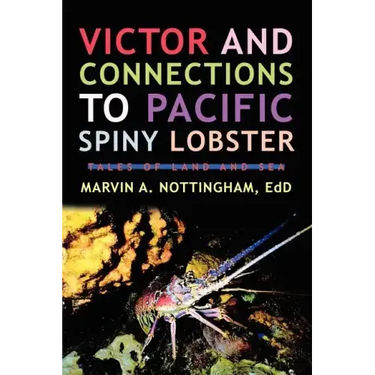 Victor and Connections to Pacific Spiny Lobster: Tales of Land and Sea
