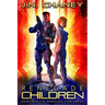 Renegade Children: An Intergalactic Space Opera Adventure