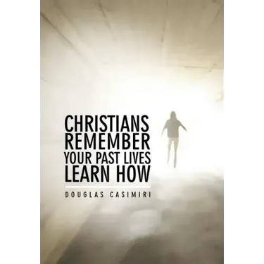 Christians Remember Your Past Lives Learn How