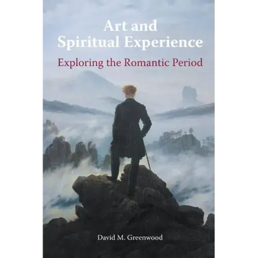Art and Spiritual Experience: Exploring the Romantic Period