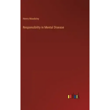 Responsibility in Mental Disease