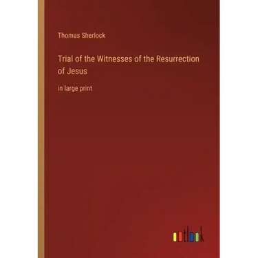 Trial of the Witnesses of the Resurrection of Jesus: in large print