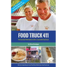 Food Truck 411: The Essential Information to Run a Successful Food Truck