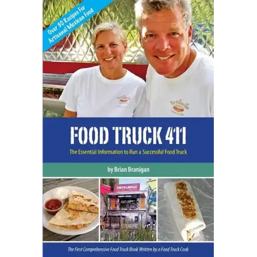 Food Truck 411: The Essential Information to Run a Successful Food Truck