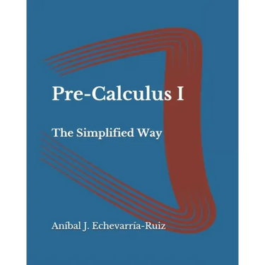 Pre-Calculus I: The Simplified Way