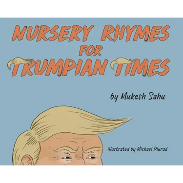 Nursery Rhymes For Trumpian Times