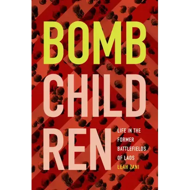 Bomb Children: Life in the Former Battlefields of Laos