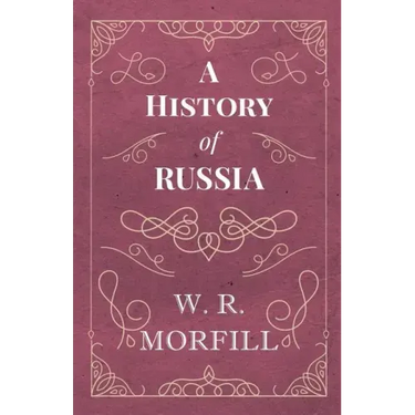 A History of Russia: From the Birth of Peter the Great to the Death of Alexander II
