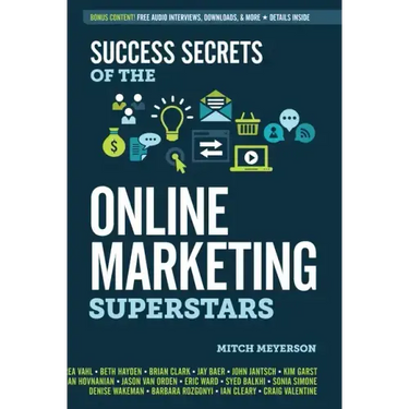 Success Secrets of the Online Marketing Superstars
