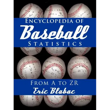 Encyclopedia of Baseball Statistics: From A to Zr