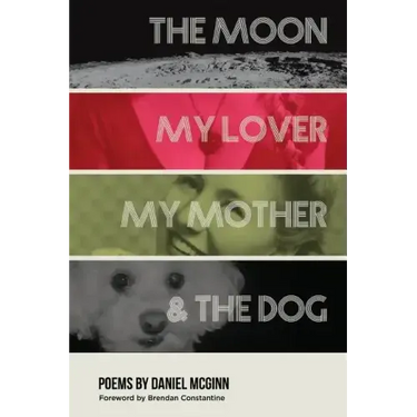 The Moon, My Lover, My Mother, & the Dog