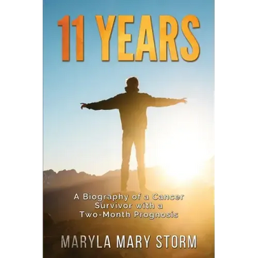 11 Years: A Biography of a Cancer Survivor with a Two-Month Prognosis