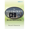 The Not-For-Profit CEO: How to Attain and Retain the Corner Office