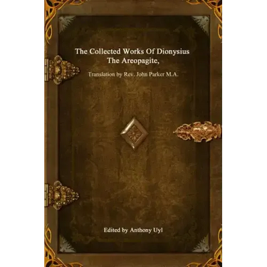 The Collected Works Of Dionysius The Areopagite