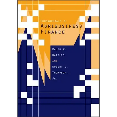 Fundamentals of Agribusiness Finance: A Comprehensive Review