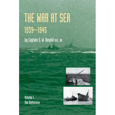 War at Sea 1939-45: Volume I The DefensiveOFFICIAL HISTORY OF THE SECOND WORLD WAR.