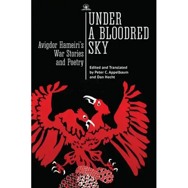 Under a Bloodred Sky: Avigdor Hameiri's War Stories and Poetry