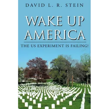 Wake Up America: The US Experiment is Failing!