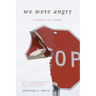 We Were Angry: A Novella & Stories