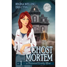 Ghost Mortem: A Cozy Mystery with a Ghostly Twist