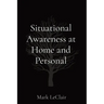 Situational Awareness at Home and Personal