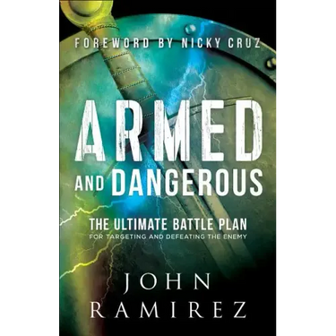 Armed and Dangerous: The Ultimate Battle Plan for Targeting and Defeating the Enemy