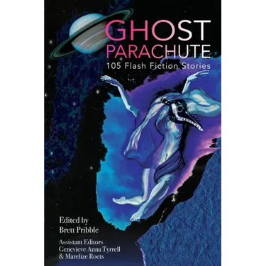 Ghost Parachute: 105 Flash Fiction Stories