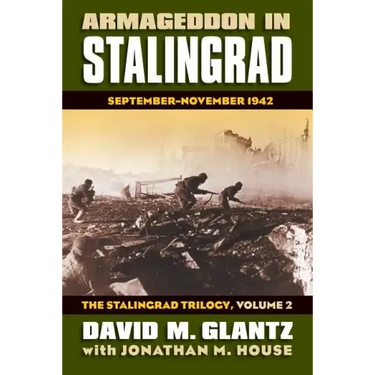 Armageddon in Stalingrad: September-November 1942, the Stalingrad Trilogy, Volume 2
