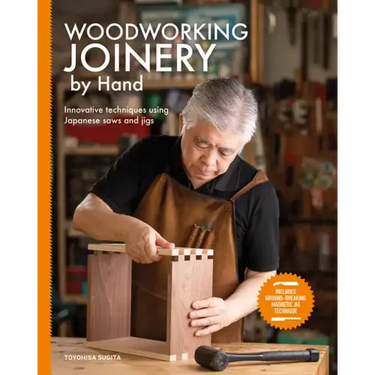 Woodworking Joinery by Hand: Innovative Techniques Using Japanese Saws and Jigs