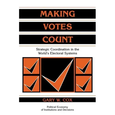 Making Votes Count: Strategic Coordination in the World's Electoral Systems